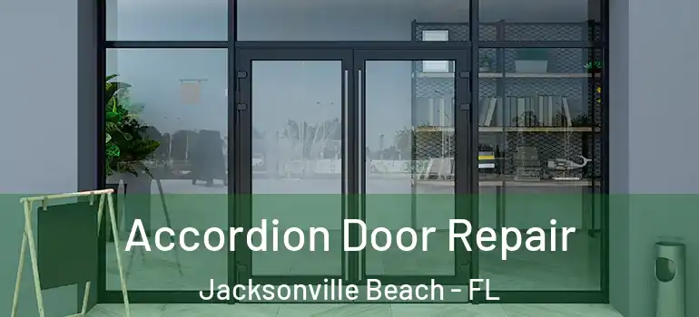  Accordion Door Repair Jacksonville Beach - FL