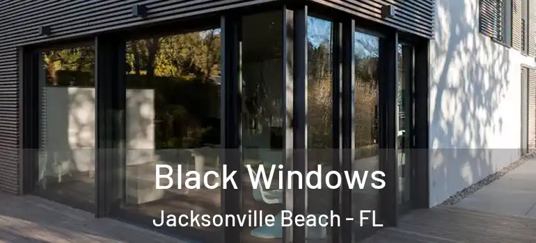  Black Windows Jacksonville Beach - FL