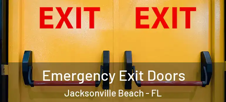  Emergency Exit Doors Jacksonville Beach - FL