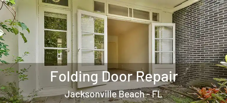  Folding Door Repair Jacksonville Beach - FL