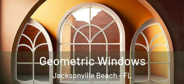  Geometric Windows Jacksonville Beach - FL