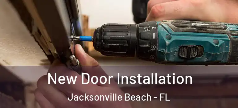  New Door Installation Jacksonville Beach - FL