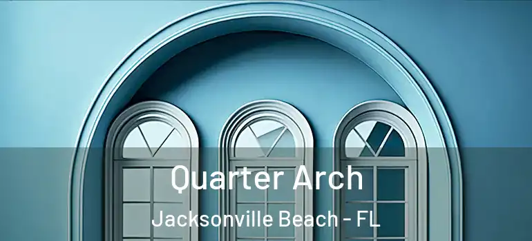 Quarter Arch Jacksonville Beach - FL