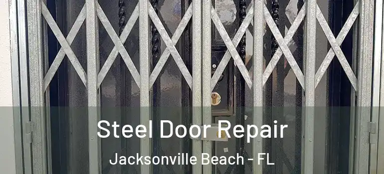  Steel Door Repair Jacksonville Beach - FL