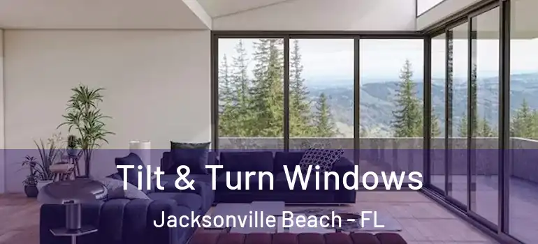  Tilt & Turn Windows Jacksonville Beach - FL