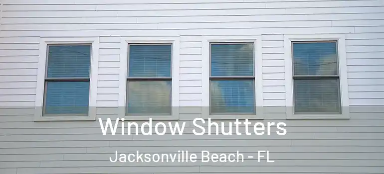  Window Shutters Jacksonville Beach - FL