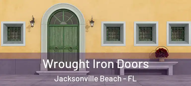  Wrought Iron Doors Jacksonville Beach - FL